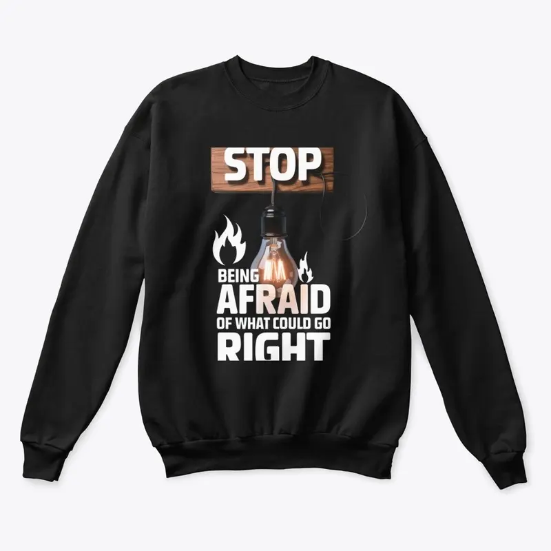 Stop Being Afraid 